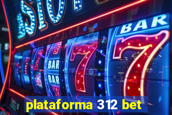 plataforma 312 bet